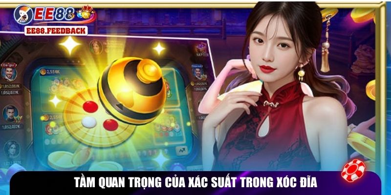 Tầm quan trọng của xác suất trong xóc đĩa