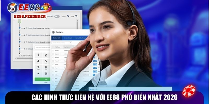 Các hình thức liên hệ với EE88 phổ biến nhất 2026
